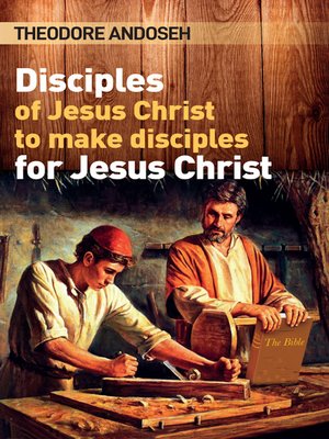 cover image of Disciples of Jesus Christ to Make Disciples For Jesus Christ
